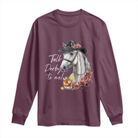 Funny Horse Lover Talk Derby To Me Long Sleeve Shirt