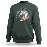 Funny Horse Lover Talk Derby To Me Sweatshirt