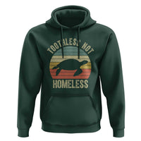 Funny Toothless Not Homeless Hoodie Vintage Turtle