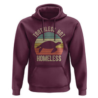 Funny Toothless Not Homeless Hoodie Vintage Turtle