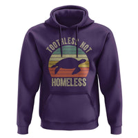 Funny Toothless Not Homeless Hoodie Vintage Turtle