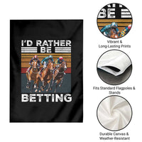 Funny Horse Race Betting Garden Flag I'd Rather Be Betting