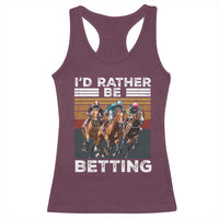 Funny Horse Race Betting Racerback Tank Top I'd Rather Be Betting
