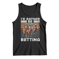 Funny Horse Race Betting Tank Top I'd Rather Be Betting