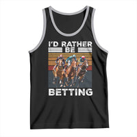 Funny Horse Race Betting Tank Top I'd Rather Be Betting
