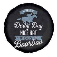 Funny It Must Be Derby Day Nice Hat Where Is The Bourbon Spare Tire Cover Horse Racing