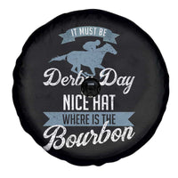 Funny It Must Be Derby Day Nice Hat Where Is The Bourbon Spare Tire Cover Horse Racing