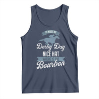 Funny It Must Be Derby Day Nice Hat Where Is The Bourbon Tank Top Horse Racing