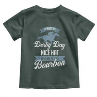 Funny It Must Be Derby Day Nice Hat Where Is The Bourbon Toddler T Shirt Horse Racing