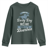Funny It Must Be Derby Day Nice Hat Where Is The Bourbon Youth Sweatshirt Horse Racing