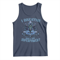 Scuba Diving Tank Top I Breathe Underwater What's Your Superpower Skull - Wonder Print Shop