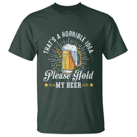 Funny Beer Lover T Shirt That's A Horrible Idea Please Hold My Beer - Wonder Print Shop