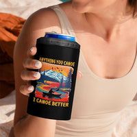 Funny Canoeing 4 in 1 Can Cooler Tumbler Anything You Canoe I Canoe Better Retro Mountain River - Wonder Print Shop