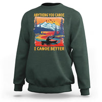 Funny Canoeing Sweatshirt Anything You Canoe I Canoe Better Retro Mountain River - Wonder Print Shop