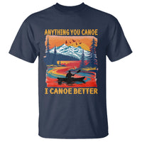 Funny Canoeing T Shirt Anything You Canoe I Canoe Better Retro Mountain River - Wonder Print Shop