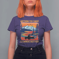 Funny Canoeing T Shirt For Women Anything You Canoe I Canoe Better Retro Mountain River - Wonder Print Shop