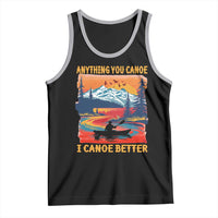 Funny Canoeing Tank Top Anything You Canoe I Canoe Better Retro Mountain River - Wonder Print Shop