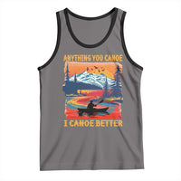 Funny Canoeing Tank Top Anything You Canoe I Canoe Better Retro Mountain River - Wonder Print Shop