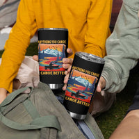 Funny Canoeing Tumbler Cup Anything You Canoe I Canoe Better Retro Mountain River - Wonder Print Shop
