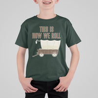 Funny Pioneer Day T Shirt For Kid This Is How We Roll Wagon Patriot Utah - Wonder Print Shop
