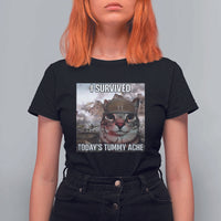 Funny I Survived Todays Tummy Ache T Shirt For Women War Cat Meme - Wonder Print Shop