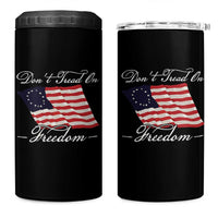 Funny Dont Tread On Freedom 4 in 1 Can Cooler Tumbler Patriotic 4th Of July Vintage Betsy Ross Flag - Wonder Print Shop