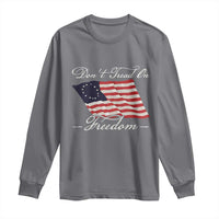 Funny Dont Tread On Freedom Long Sleeve Shirt Patriotic 4th Of July Vintage Betsy Ross Flag - Wonder Print Shop