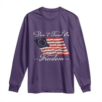 Funny Dont Tread On Freedom Long Sleeve Shirt Patriotic 4th Of July Vintage Betsy Ross Flag - Wonder Print Shop