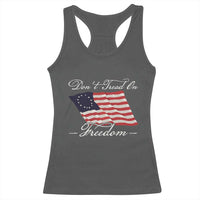 Funny Dont Tread On Freedom Racerback Tank Top Patriotic 4th Of July Vintage Betsy Ross Flag - Wonder Print Shop