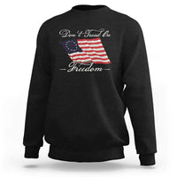 Funny Dont Tread On Freedom Sweatshirt Patriotic 4th Of July Vintage Betsy Ross Flag - Wonder Print Shop