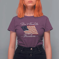 Funny Dont Tread On Freedom T Shirt For Women Patriotic 4th Of July Vintage Betsy Ross Flag - Wonder Print Shop