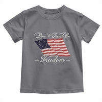 Funny Dont Tread On Freedom Toddler T Shirt Patriotic 4th Of July Vintage Betsy Ross Flag - Wonder Print Shop
