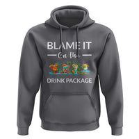 Funny Cruise Drinks Hoodie Blame It On The Drink Package Alcohol Cocktail - Wonder Print Shop