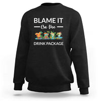 Funny Cruise Drinks Sweatshirt Blame It On The Drink Package Alcohol Cocktail - Wonder Print Shop