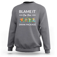 Funny Cruise Drinks Sweatshirt Blame It On The Drink Package Alcohol Cocktail - Wonder Print Shop