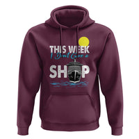 Cruise Trips Hoodie This Week I Don't Give A Ship Vacation - Wonder Print Shop