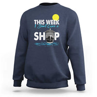 Cruise Trips Sweatshirt This Week I Don't Give A Ship Vacation - Wonder Print Shop