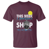 Cruise Trips T Shirt This Week I Don't Give A Ship Vacation - Wonder Print Shop