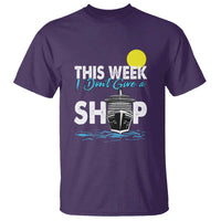 Cruise Trips T Shirt This Week I Don't Give A Ship Vacation - Wonder Print Shop