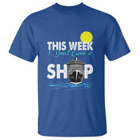 Cruise Trips T Shirt This Week I Don't Give A Ship Vacation - Wonder Print Shop