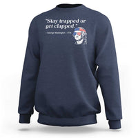 Funny 4th Of July Sweatshirt Stay Strapped Or Get Clapped - Wonder Print Shop