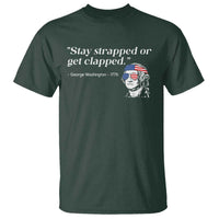 Funny 4th Of July T Shirt Stay Strapped Or Get Clapped - Wonder Print Shop