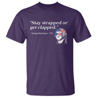 Funny 4th Of July T Shirt Stay Strapped Or Get Clapped - Wonder Print Shop