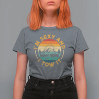 Camper T Shirt For Women I'm Sexy and I Tow It Trailer RV Camping - Wonder Print Shop
