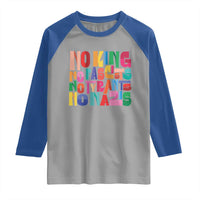 Funny No King No Fascists No Tyrants No Nazis Raglan Shirt Colorful Geometric - Wonder Print Shop