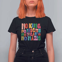 Funny No King No Fascists No Tyrants No Nazis T Shirt For Women Colorful Geometric - Wonder Print Shop