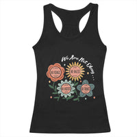 Funny No King No Fascists No Tyrants No Nazis Racerback Tank Top We Are Not Okay Vintage Flower - Wonder Print Shop