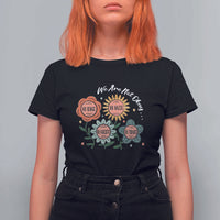 Funny No King No Fascists No Tyrants No Nazis T Shirt For Women We Are Not Okay Vintage Flower - Wonder Print Shop