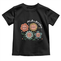 Funny No King No Fascists No Tyrants No Nazis Toddler T Shirt We Are Not Okay Vintage Flower - Wonder Print Shop