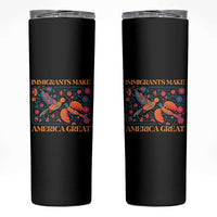 Funny Immigrants Make America Great Skinny Tumbler Floral Flower Birds Human Rights - Wonder Print Shop